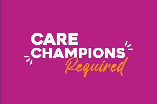 Care Champions Required
