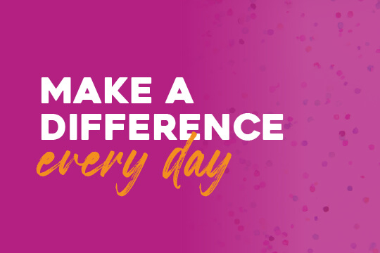 Make a difference, every single day